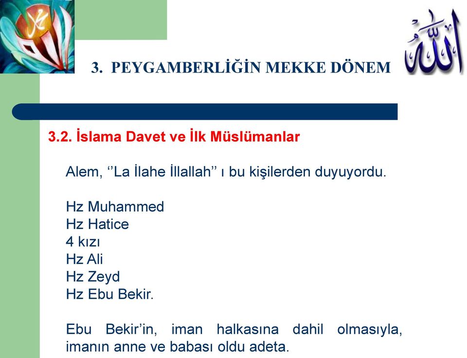 Hz Muhammed Hz Hatice 4 kızı Hz Ali Hz Zeyd Hz