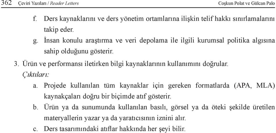 Ürün ve performansı iletirken bilgi kaynaklarının kullanımını doğrular. a.