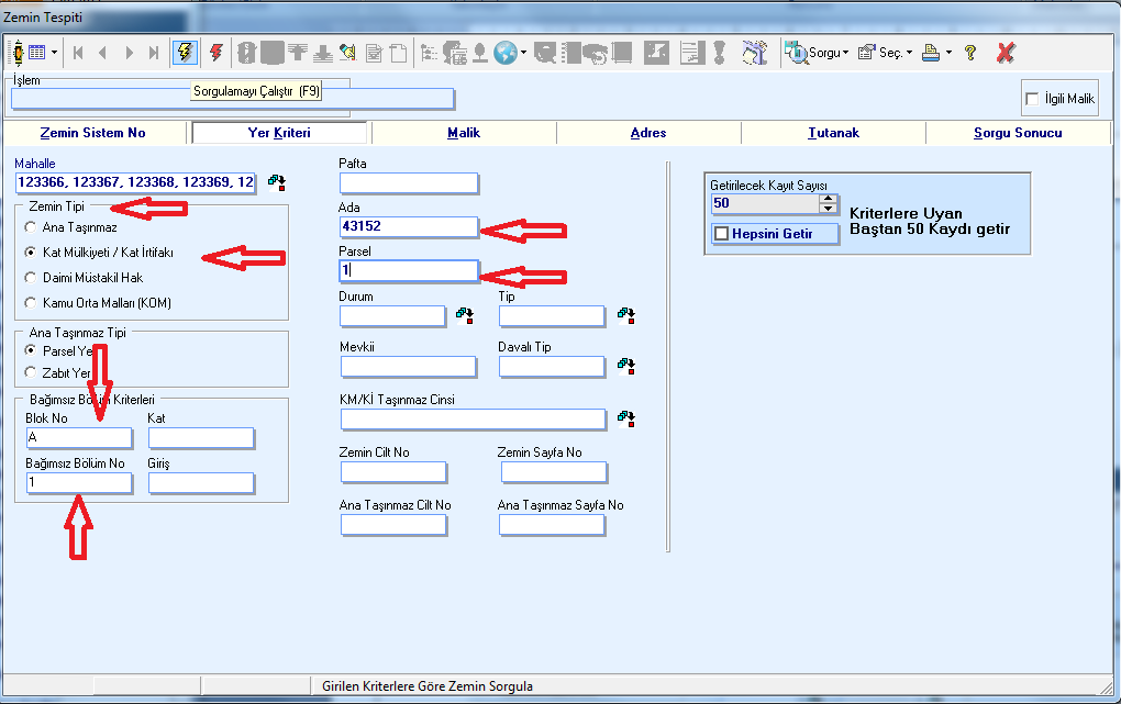 ''Zemin Tespiti'' ekranında ''yer kriteri'' sekmesi seçilerek işleme konu ada-parsel ve varsa bağımsız bölüm numarası