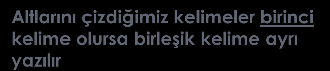 YAZIM KURALLARI www.alfa.com.tr A) Ayrı yazılan birleşik kelimeler Köpek balığı Bal arsı Ana kuzusu Kuru yemiş Birleşik kelimelerden ikincisi gerçek anlamını yitirmişse ayrı yazılır.