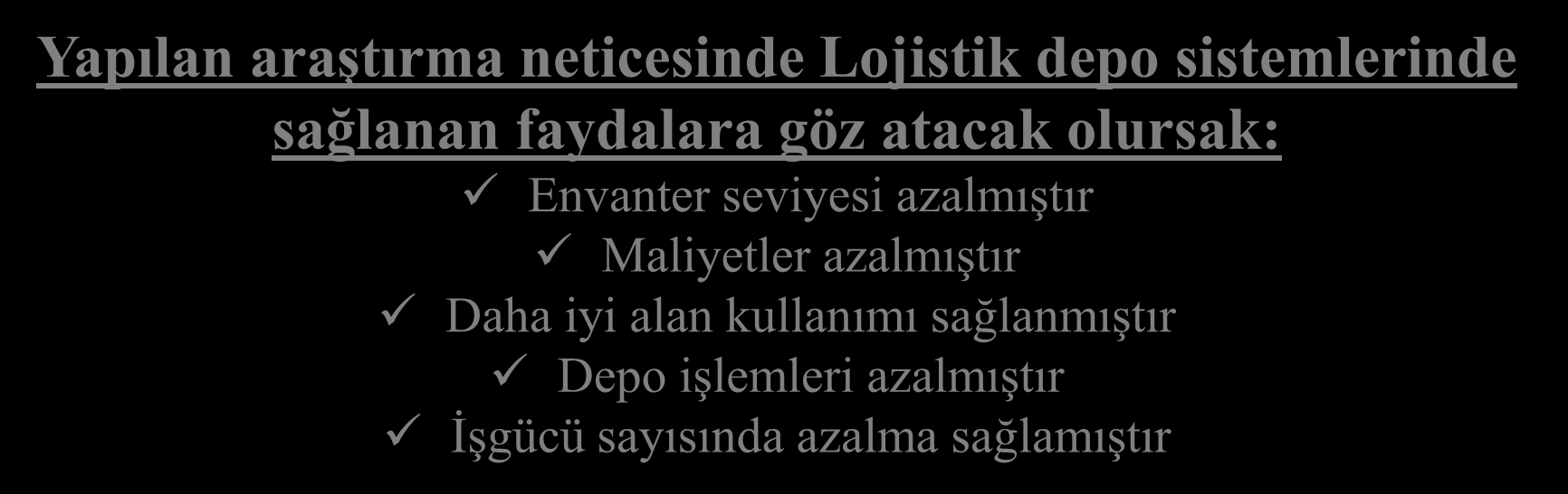 Lojistik Faaliyetleri ve Faydaları Depolama Ambalajlama ve Yükleme Satın alma Taşıma Yönetimi Geri Dönüşüm