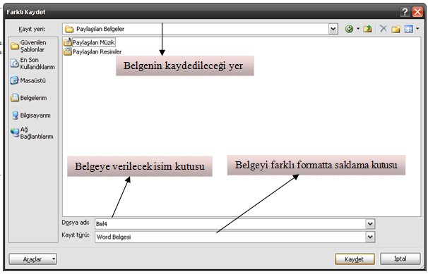 kaydetmeniz gerekir. Eğer belgeyi ilk kez kaydediyorsak aşağıdaki herhangi birini izlemeniz gerekmektedir.