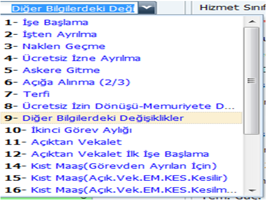 İşlem Kodu :İşlem kodu alanında aşağıda görüldüğü gibi bir liste kutusu açılacaktır. Bu listede yer alan seçeneklerden uygun olanı seçilir.