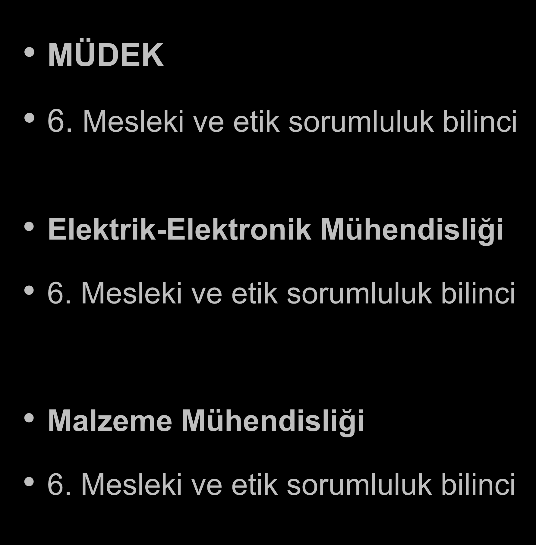 MÜDEK Ölçütlerinin Uyarlanması - Genel MÜDEK 6.