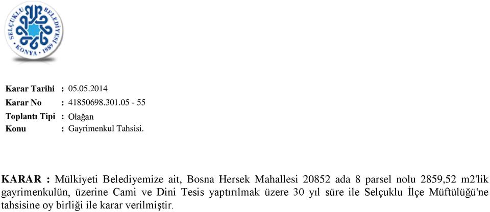 KARAR : Mülkiyeti Belediyemize ait, Bosna Hersek Mahallesi 20852 ada 8 parsel