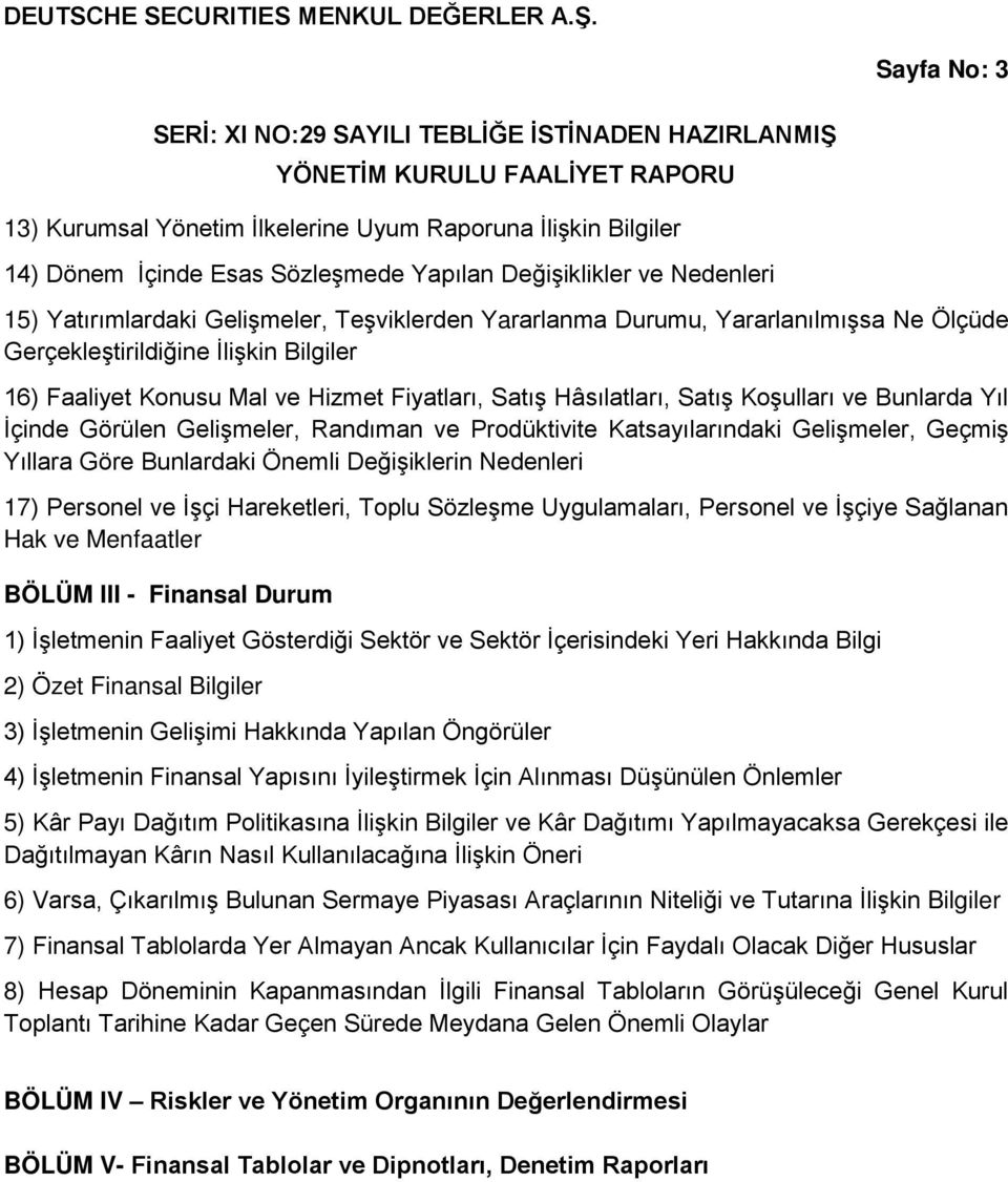 Satış Hâsılatları, Satış Koşulları ve Bunlarda Yıl İçinde Görülen Gelişmeler, Randıman ve Prodüktivite Katsayılarındaki Gelişmeler, Geçmiş Yıllara Göre Bunlardaki Önemli Değişiklerin Nedenleri 17)