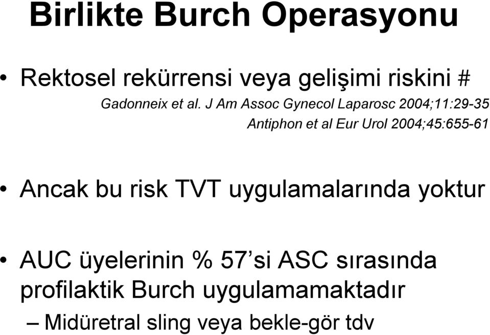 J Am Assoc Gynecol Laparosc 2004;11:29-35 Antiphon et al Eur Urol