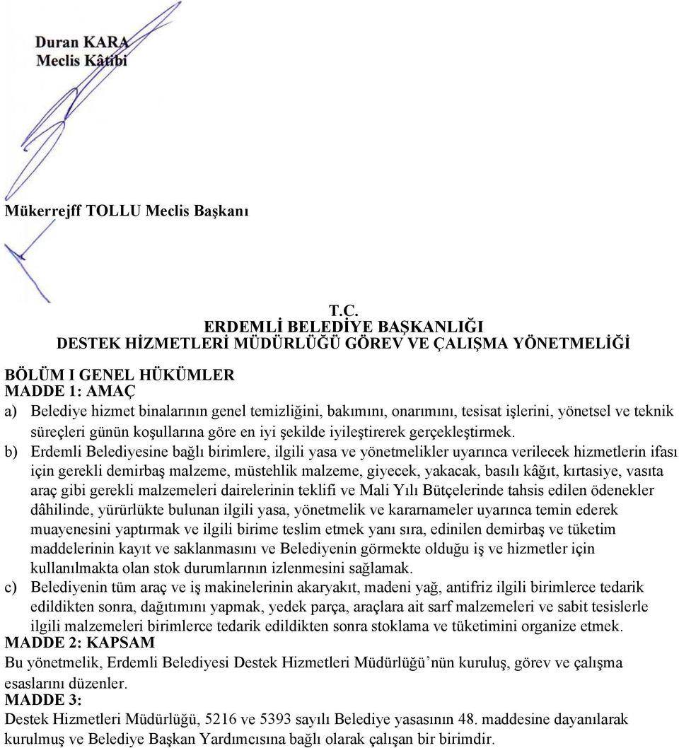 tesisat işlerini, yönetsel ve teknik süreçleri günün koşullarına göre en iyi şekilde iyileştirerek gerçekleştirmek.