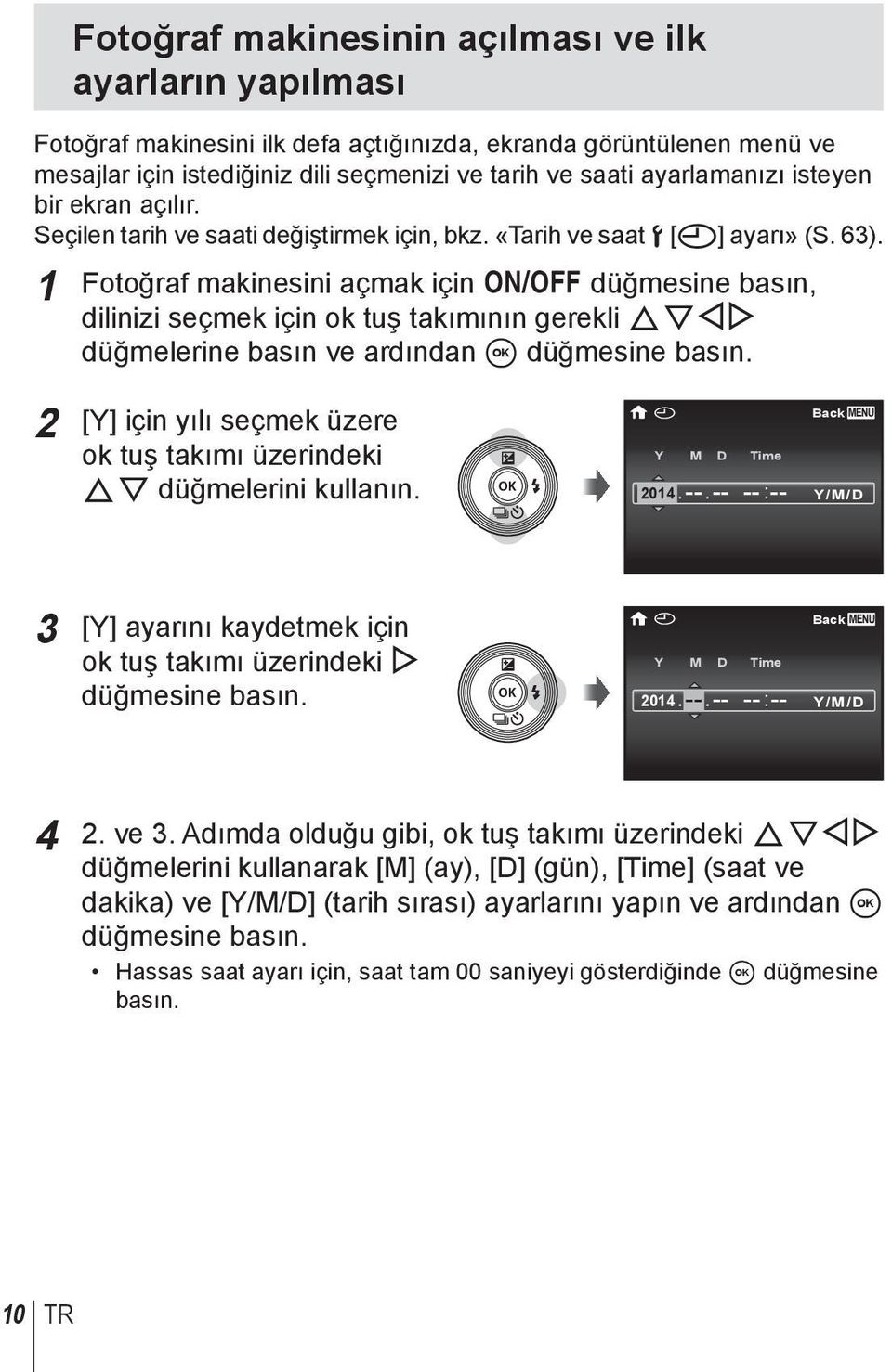 1 Fotoğraf makinesini açmak için n düğmesine basın, dilinizi seçmek için ok tuş takımının gerekli FGHI düğmelerine basın ve ardından A düğmesine basın.