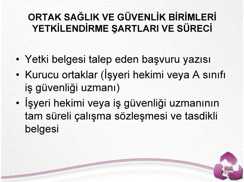 (İşyeri hekimi veya A sınıfı iş güvenliği uzmanı) İşyeri hekimi