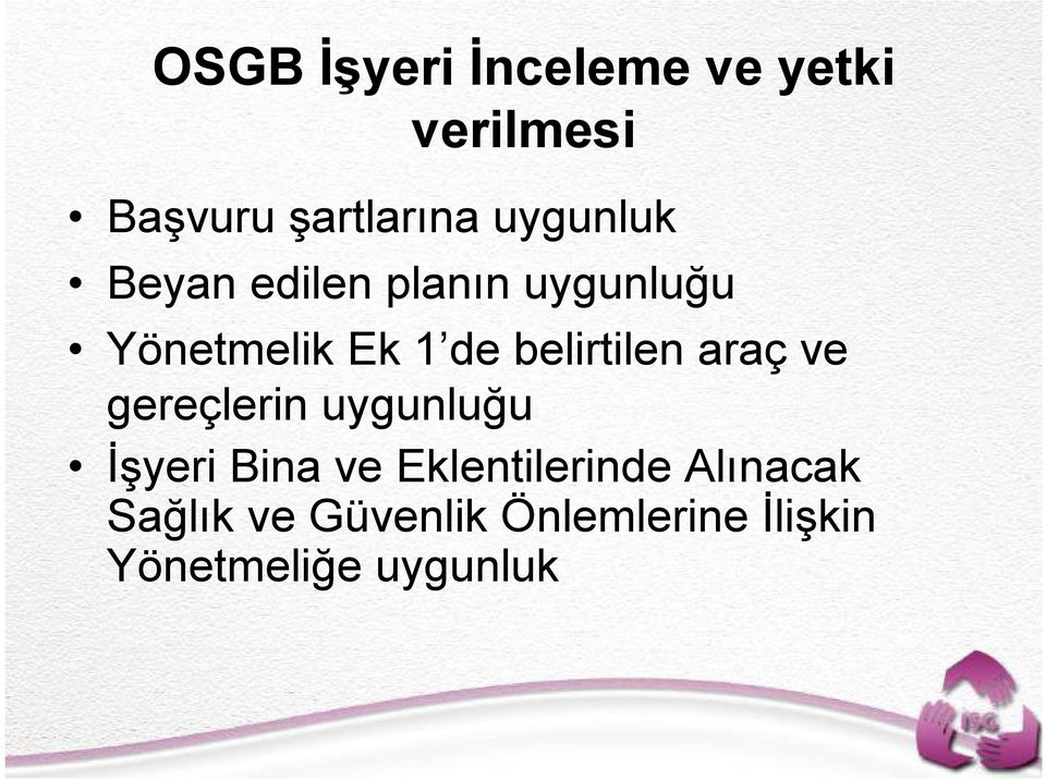 belirtilen araç ve gereçlerin uygunluğu İşyeri Bina ve