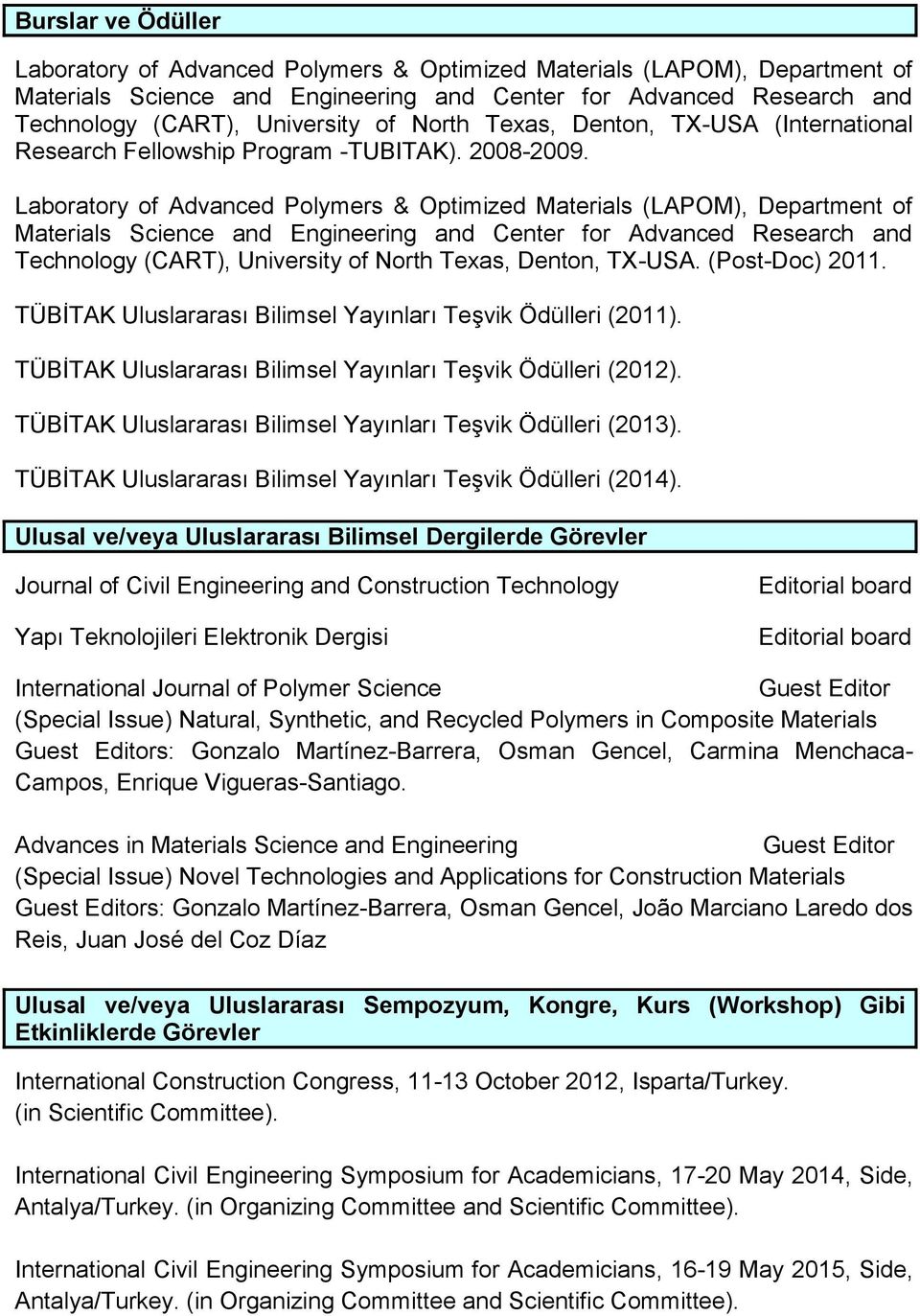 Laboratory of Advanced Polymers & Optimized Materials (LAPOM), Department of Materials Science and Engineering and Center for Advanced Research and Technology (CART), University of North Texas,