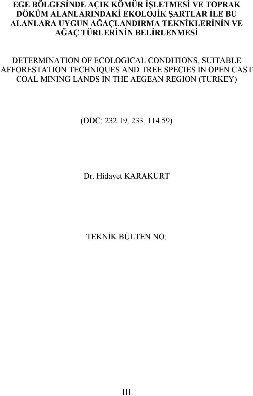 ECOLOGICAL CONDITIONS, SUITABLE AFFORESTATION TECHNIQUES AND TREE SPECIES IN OPEN CAST COAL
