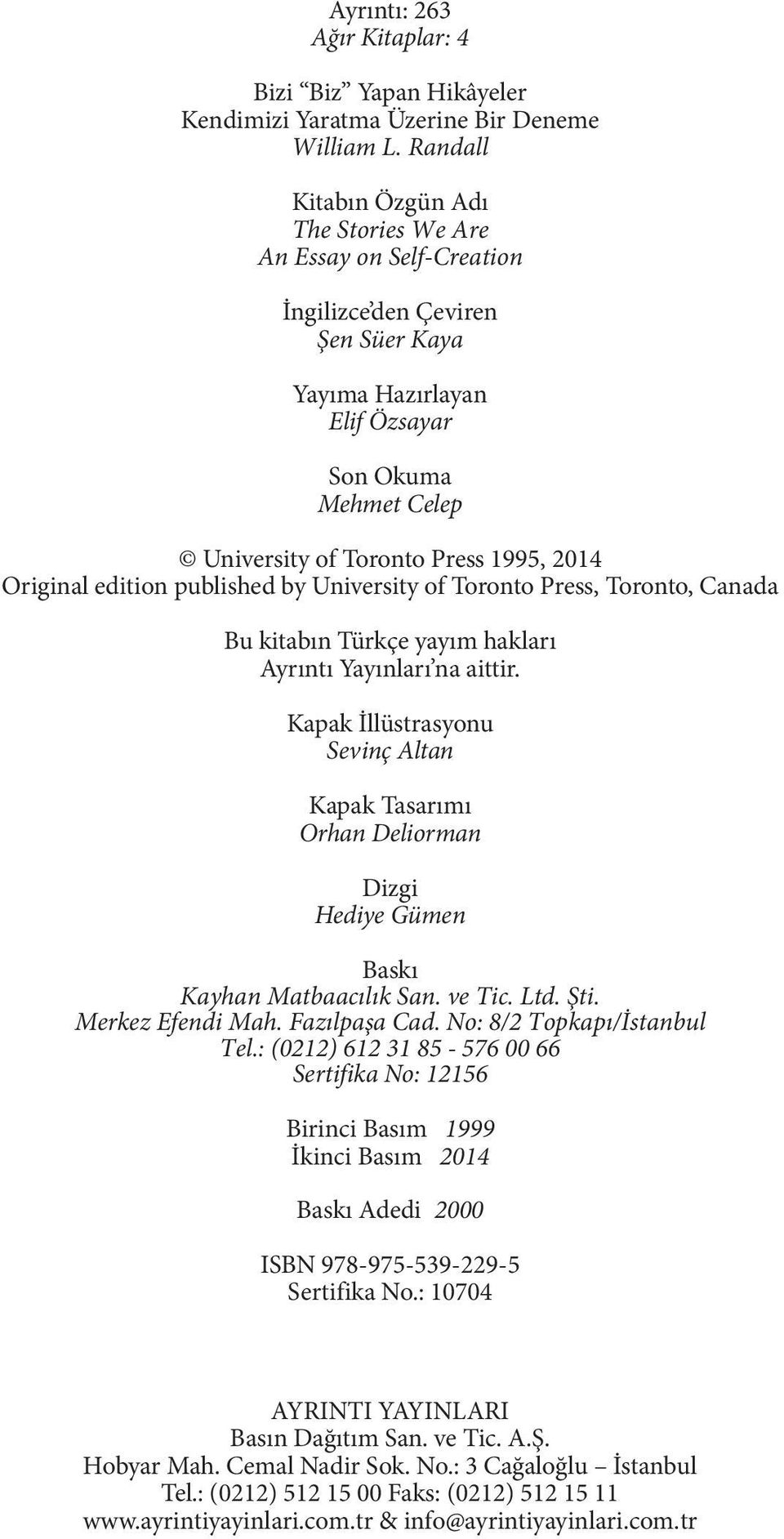 Original edition published by University of Toronto Press, Toronto, Canada Bu kitabın Türkçe yayım hakları Ayrıntı Yayınları na aittir.