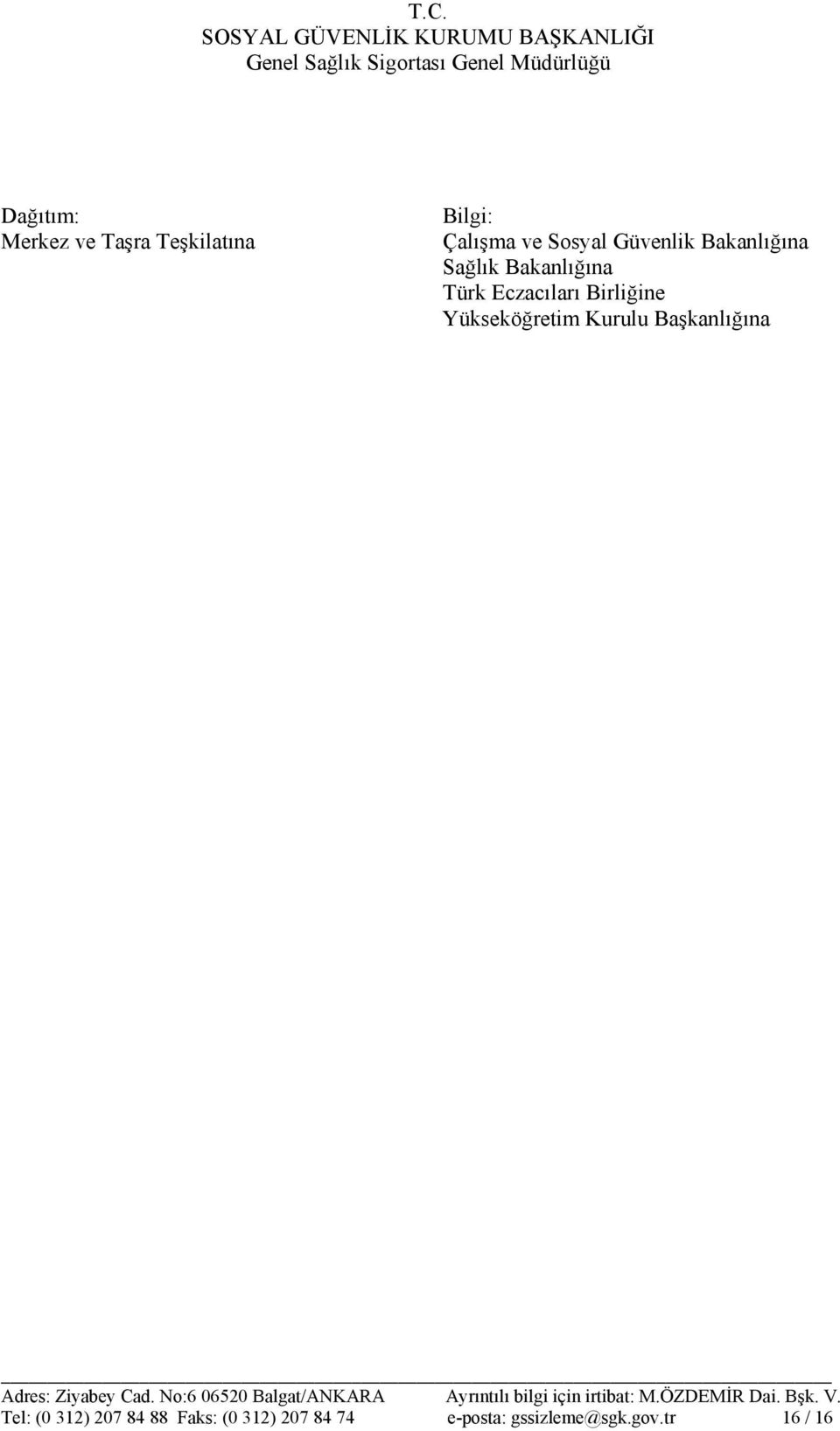 Birliğine Yükseköğretim Kurulu Başkanlığına Tel: (0 312) 207