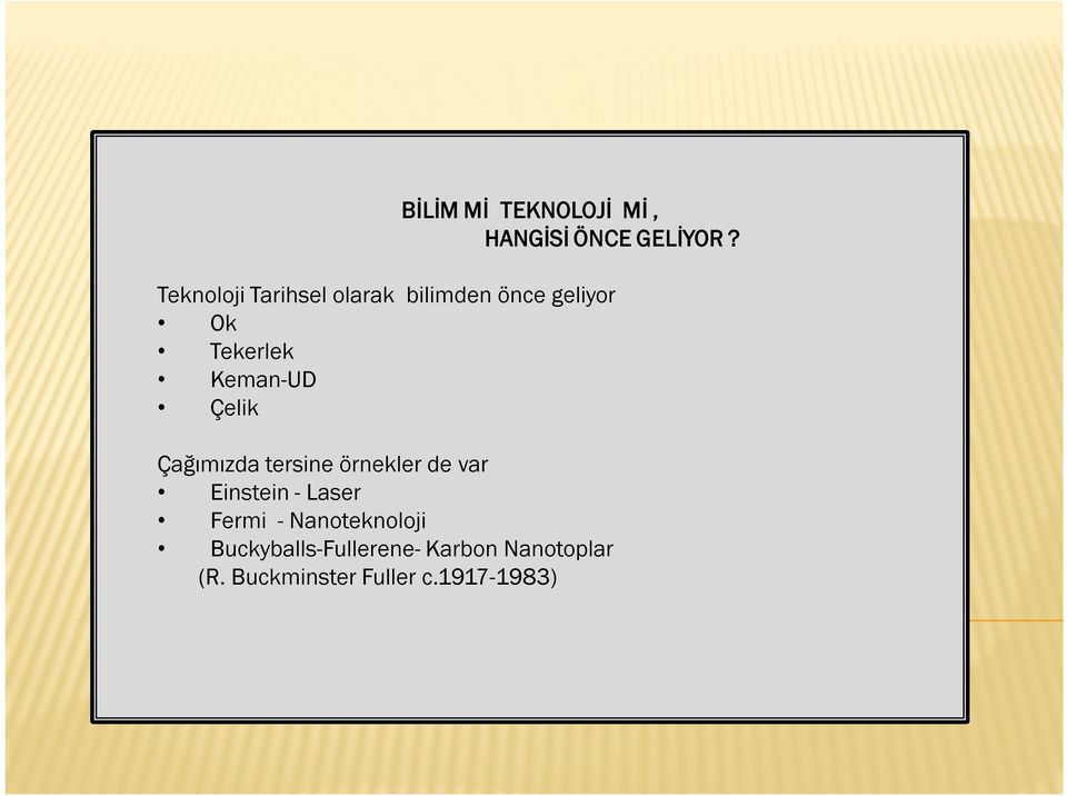 Keman-UD Çelik Çağımızda tersine örnekler de var Einstein - Laser