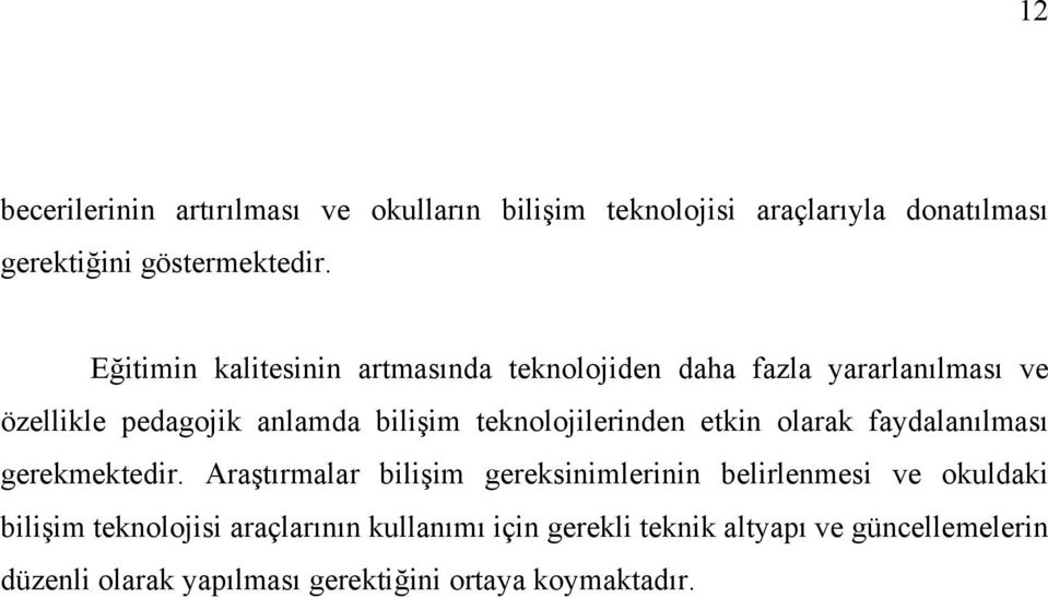 teknolojilerinden etkin olarak faydalanılması gerekmektedir.