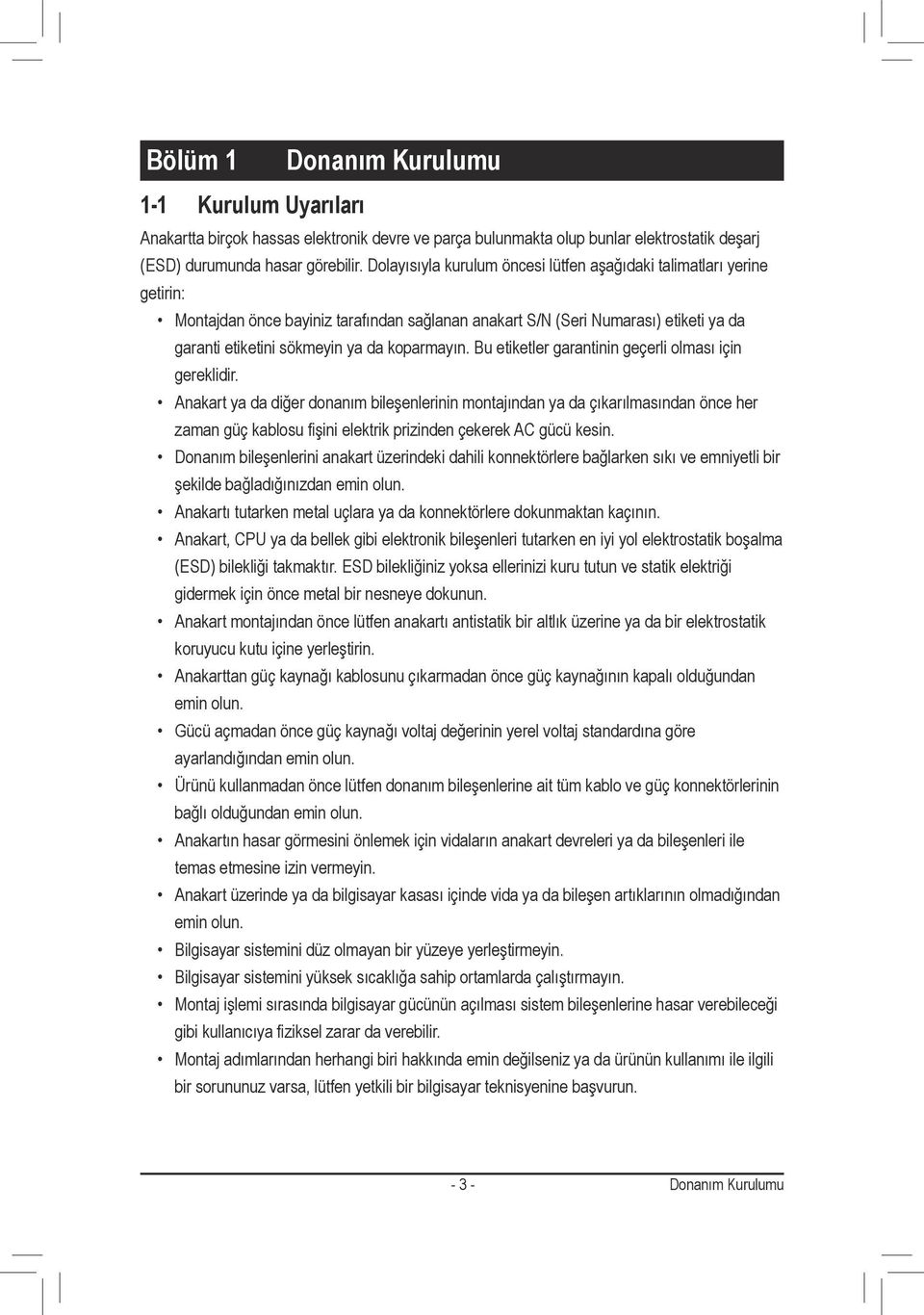 koparmayın. Bu etiketler garantinin geçerli olması için gereklidir.