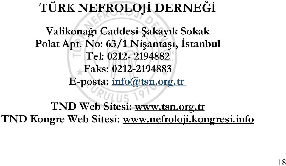 No: 63/1 Nişantaşı, İstanbul Tel: 0212-2194882 Faks: