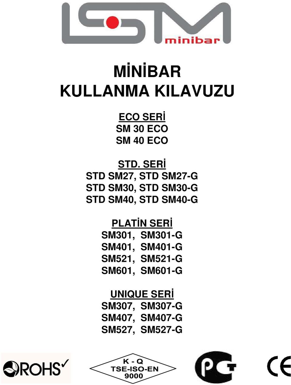 SM40-G PLATĐN SERĐ SM301, SM301-G SM401, SM401-G SM521, SM521-G