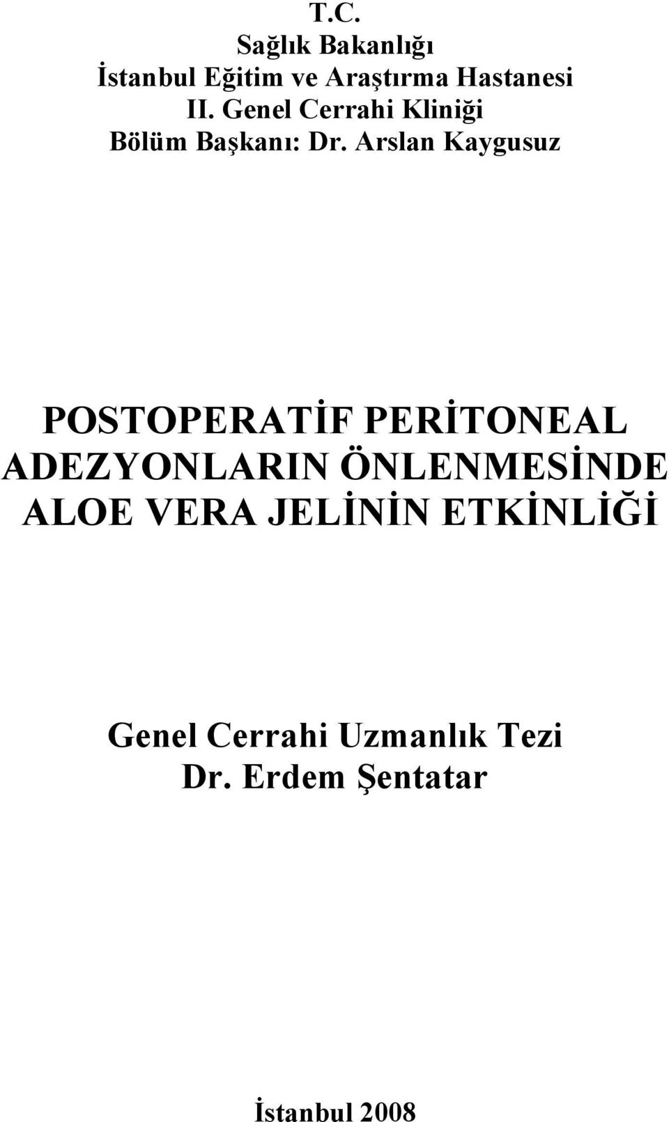 Arslan Kaygusuz POSTOPERATİF PERİTONEAL ADEZYONLARIN