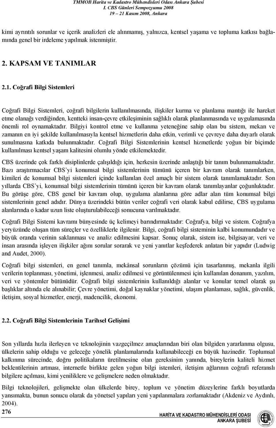 sağlıklı olarak planlanmasında ve uygulamasında önemli rol oynamaktadır.