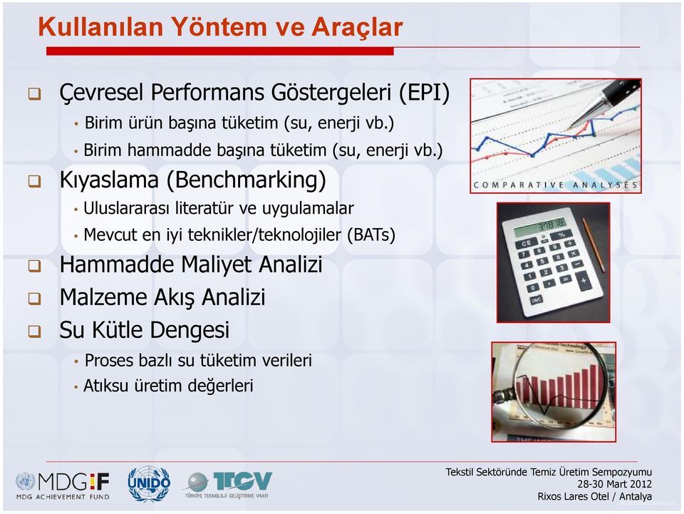 ) Kıyaslama (Benchmarking) Uluslararası literatür ve uygulamalar Mevcut en iyi