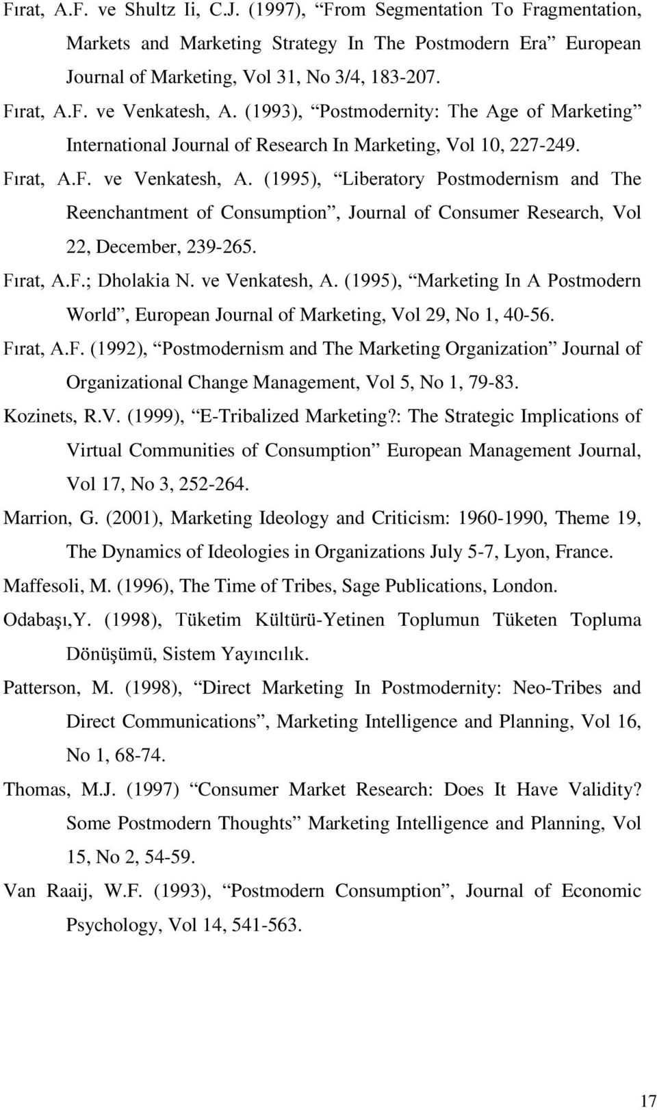 )ÕUDW $) YH 9HQNDWHVK $ ³/LEHUDWRU\ 3RVWPRGHUQLVP DQG 7he Reenchantment of Consumption, Journal of Consumer Research, Vol 22, December, 239-265.