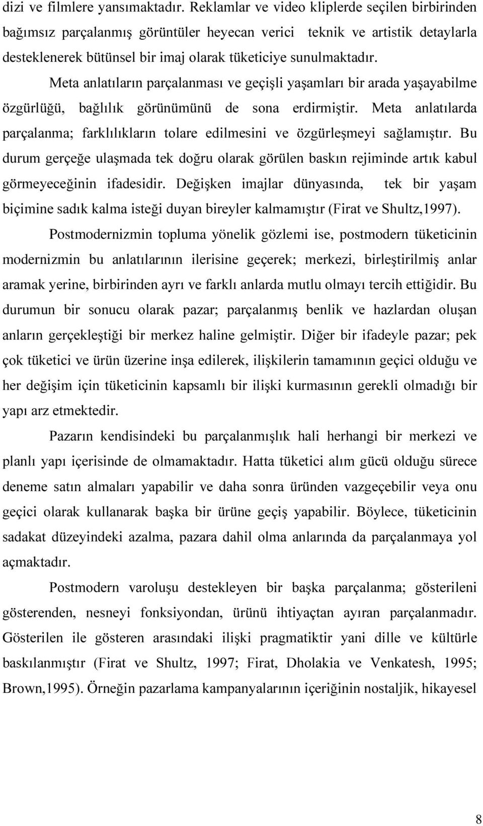 UOHúPH\L VD ODPÕúWÕU %X GXUXPJHUoH HXODúPDGDWHNGR UXRODUDNJ U OHQEDVNÕQUHMLPLQGHDUWÕNNDEXO J UPH\HFH LQLQ LIDGHVLGLU 'H LúNHQ LPDMODU G Q\DVÕQGD WHN ELU \DúDP ELoLPLQHVDGÕNNDOPDLVWH