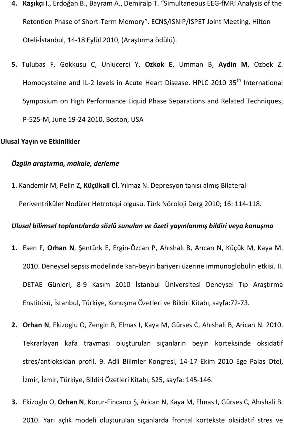 Homocysteine and IL-2 levels in Acute Heart Disease.