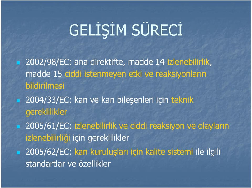 teknik gereklilikler 2005/61/EC: izlenebilirlik ve ciddi reaksiyon ve olayların izlenebilirliği