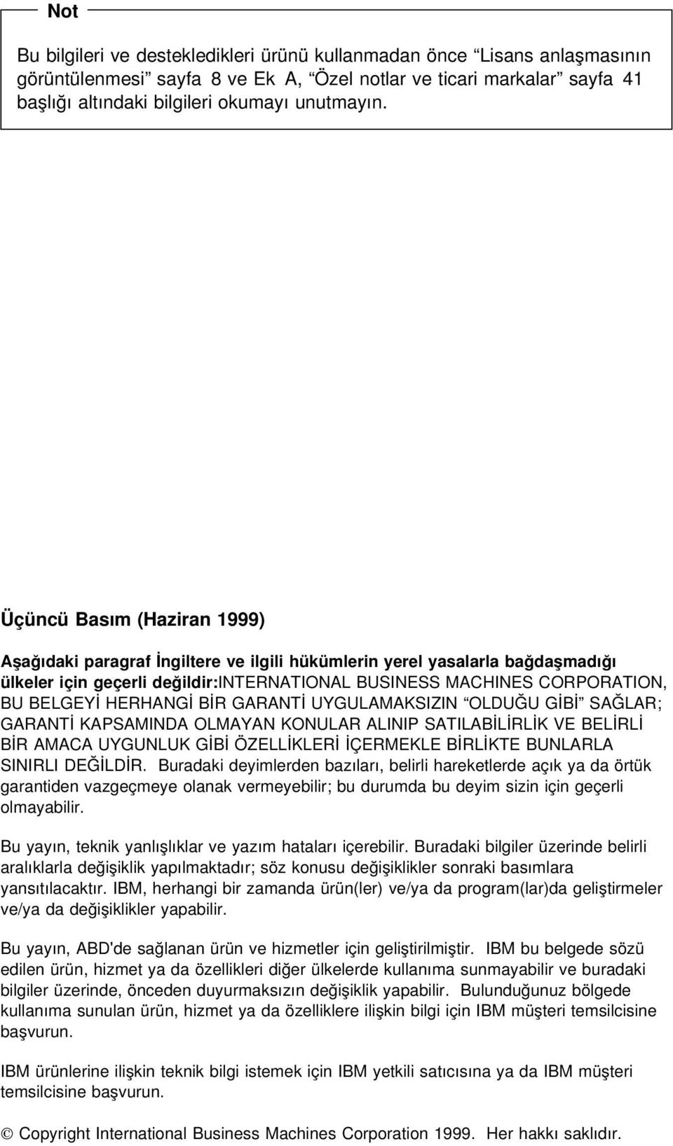 HERHANGİ BİR GARANTİ UYGULAMAKSIZIN OLDUĞU GİBİ SAĞLAR; GARANTİ KAPSAMINDA OLMAYAN KONULAR ALINIP SATILABİLİRLİK VE BELİRLİ BİR AMACA UYGUNLUK GİBİ ÖZELLİKLERİ İÇERMEKLE BİRLİKTE BUNLARLA SINIRLI