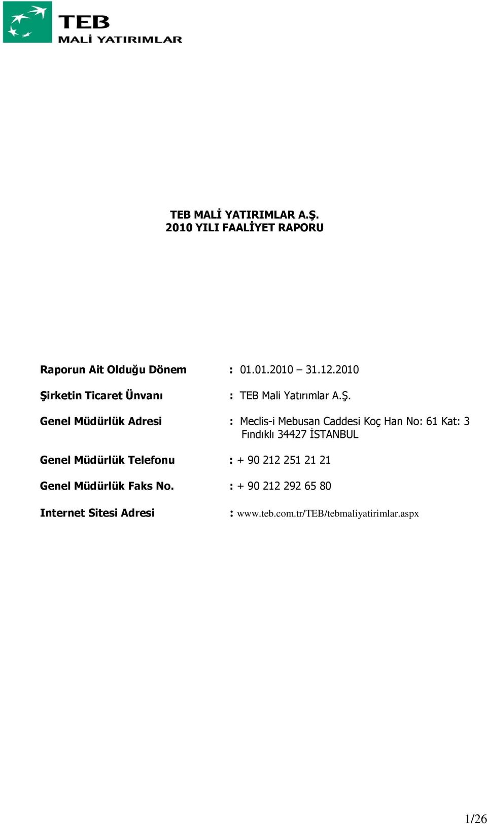 rketin Ticaret Ünvanı : TEB Mali Yatırımlar A.Ş.