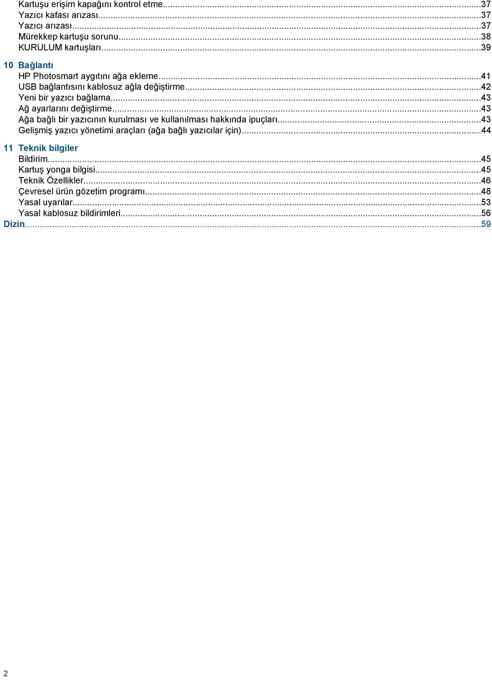 ..43 Ağa bağlı bir yazıcının kurulması ve kullanılması hakkında ipuçları...43 Gelişmiş yazıcı yönetimi araçları (ağa bağlı yazıcılar için).