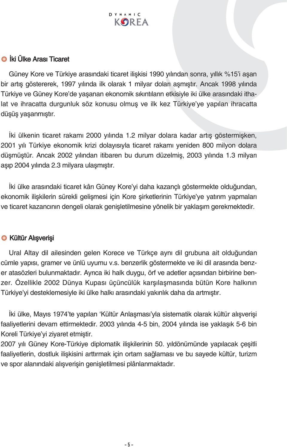 düflüfl yaflanm flt r. ki ülkenin ticaret rakam 2000 y l nda 1.