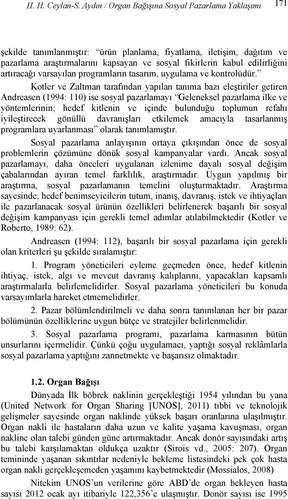 artıracağı varsayılan programların tasarım, uygulama ve kontrolüdür.