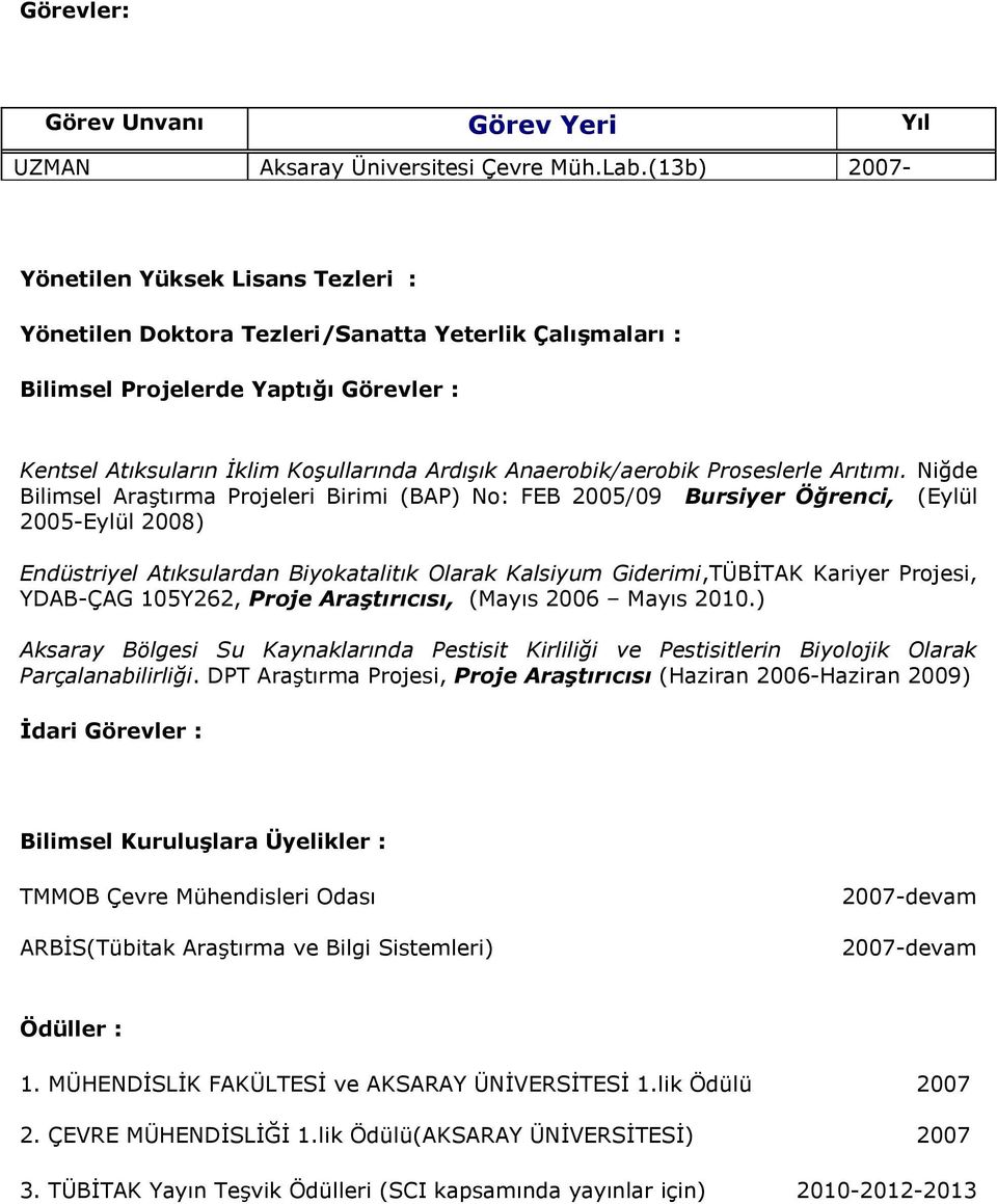 Anaerobik/aerobik Proseslerle Arıtımı.