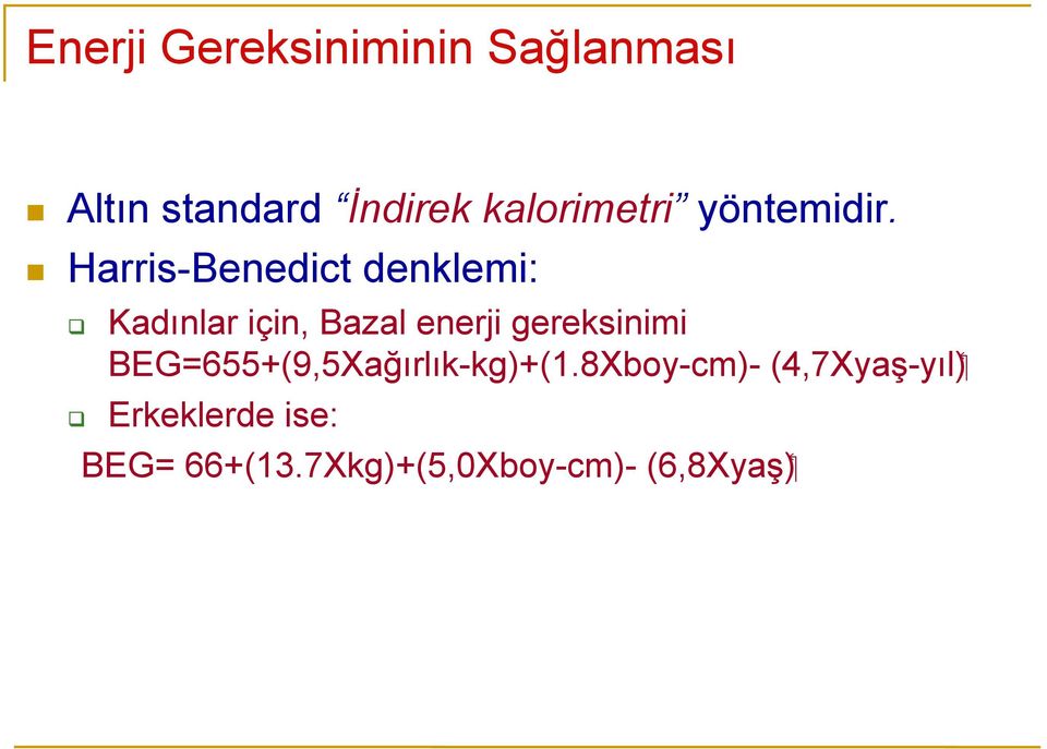 Harris-Benedict denklemi: Kadınlar için, Bazal enerji