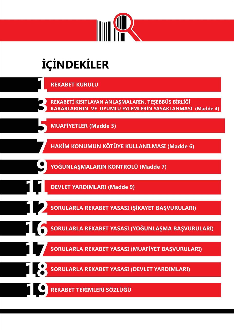 (Madde 7) DEVLET YARDIMLARI (Madde 9) SORULARLA REKABET YASASI (ŞİKAYET BAŞVURULARI) SORULARLA REKABET YASASI