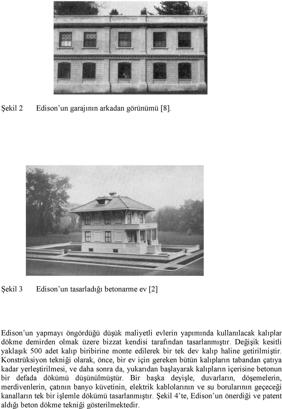 De4iik kesitli yakla+k 500 adet kal+p biribirine monte edilerek bir tek dev kal+p haline getirilmitir.