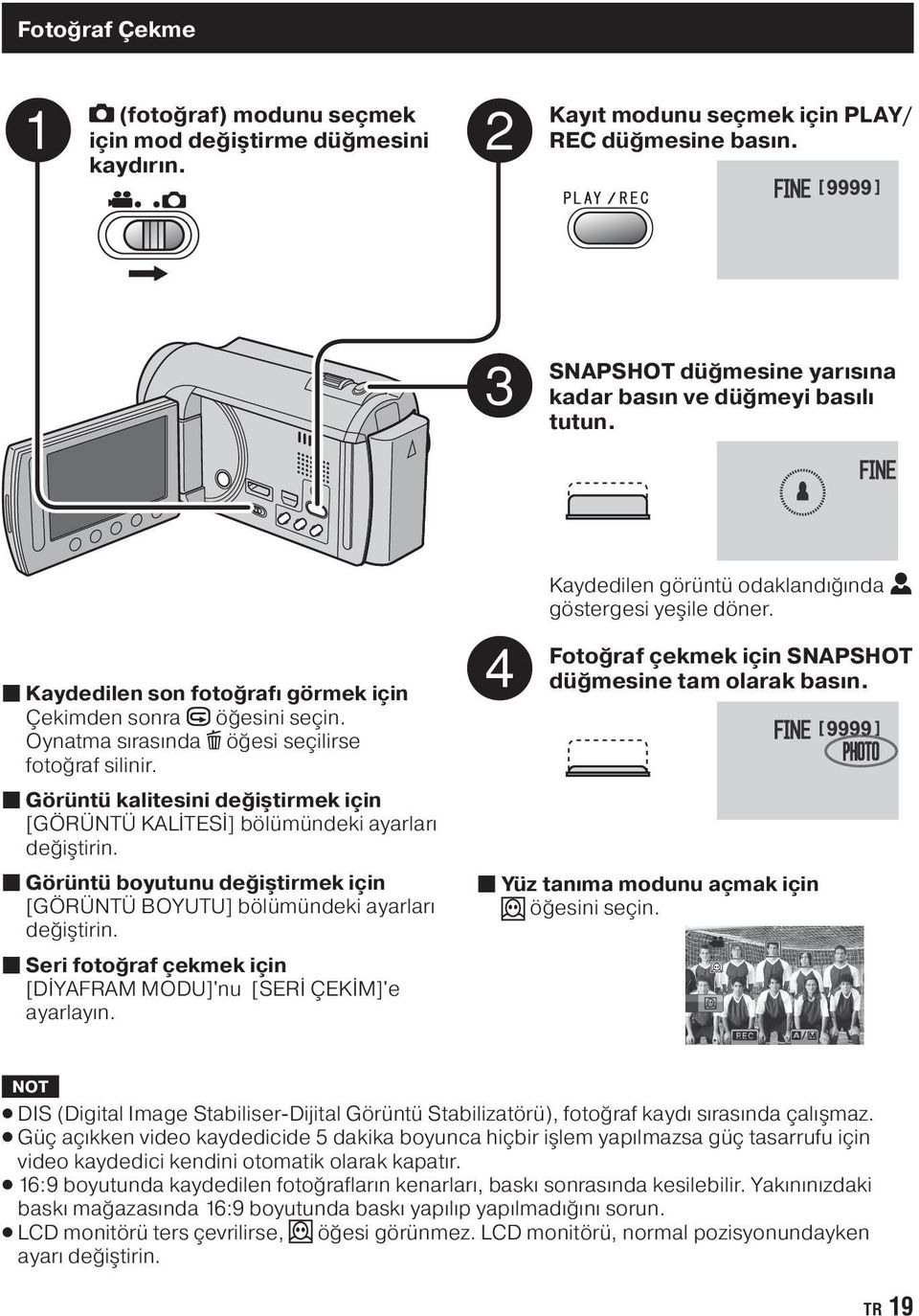 Görüntü kalitesini değiştirmek için [GÖRÜNTÜ KALİTESİ] bölümündeki ayarları değiştirin. Görüntü boyutunu değiştirmek için [GÖRÜNTÜ BOYUTU] bölümündeki ayarları değiştirin.