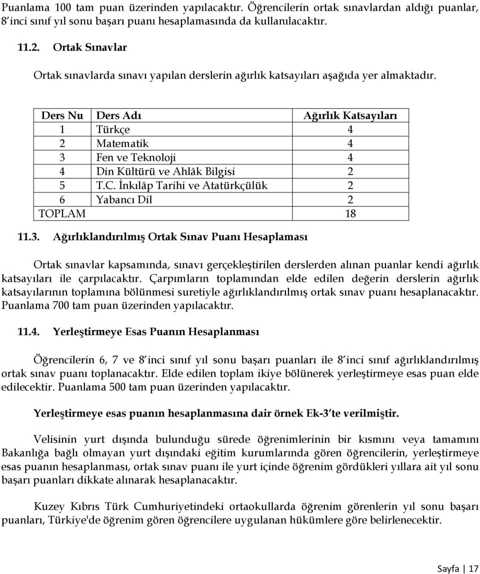 Ders Nu Ders Adı Ağırlık Katsayıları 1 Türkçe 4 2 Matematik 4 3 