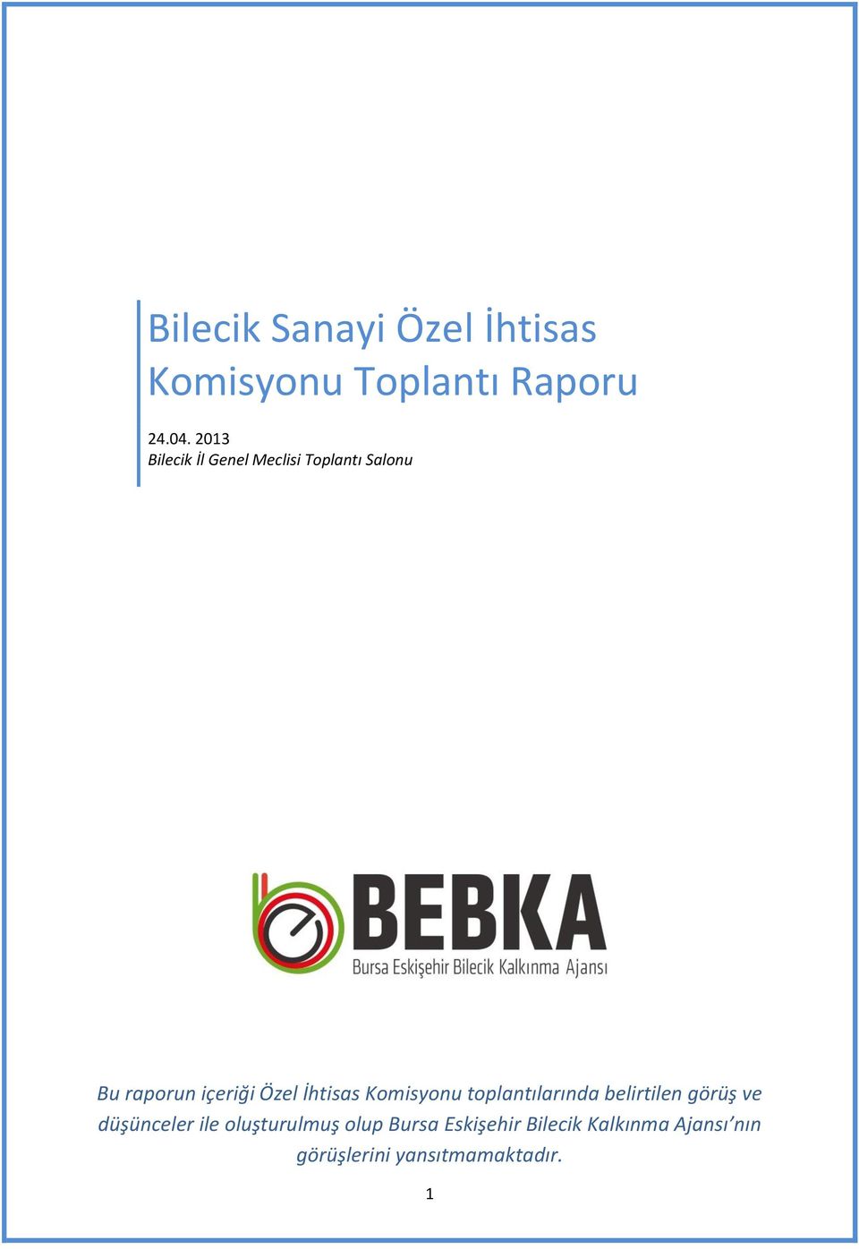 İhtisas Komisyonu toplantılarında belirtilen görüş ve düşünceler ile