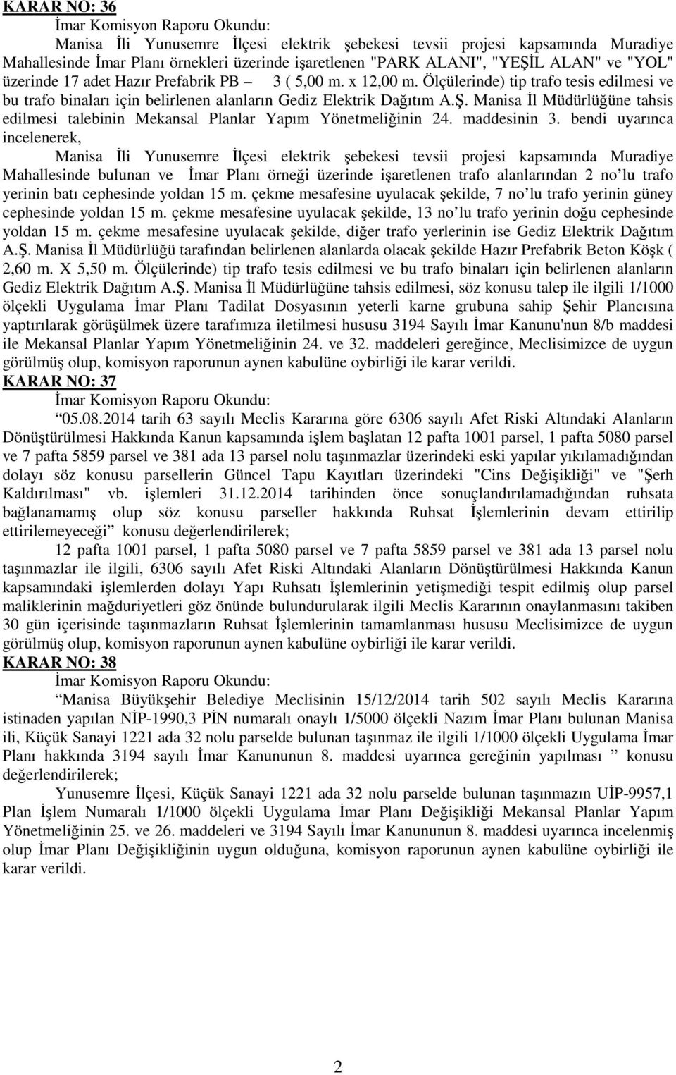 Manisa İl Müdürlüğüne tahsis edilmesi talebinin Mekansal Planlar Yapım Yönetmeliğinin 24. maddesinin 3.