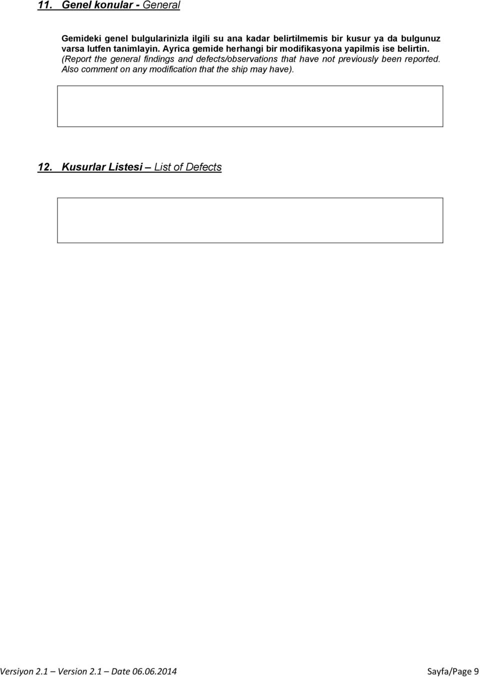 (Report the general findings and defects/observations that have not previously been reported.