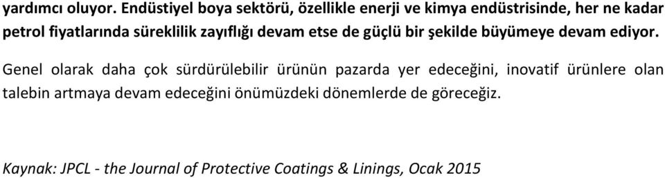 süreklilik zayıflığı devam etse de güçlü bir şekilde büyümeye devam ediyor.