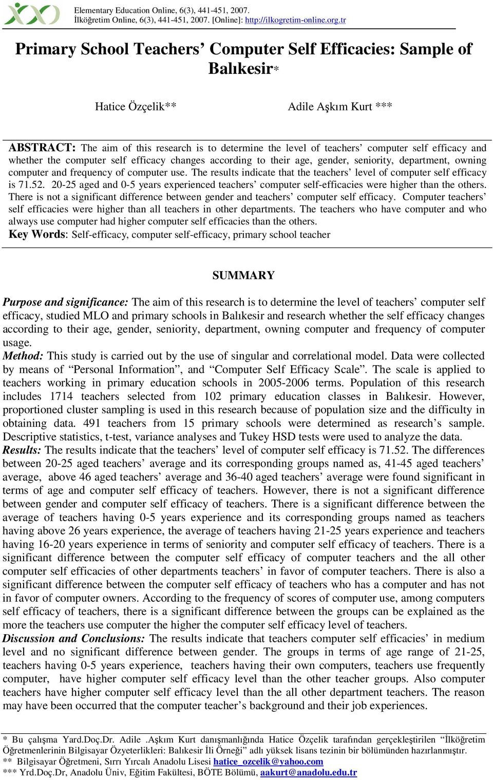 efficacy and whether the computer self efficacy changes according to their age, gender, seniority, department, owning computer and frequency of computer use.