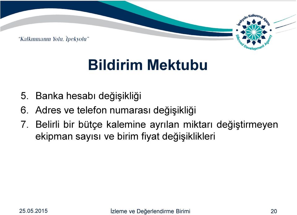 Belirli bir bütçe kalemine ayrılan miktarı değiştirmeyen