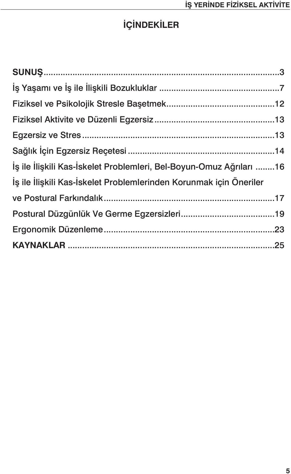 ..14 İş ile İlişkili Kas-İskelet Problemleri, Bel-Boyun-Omuz Ağrıları.