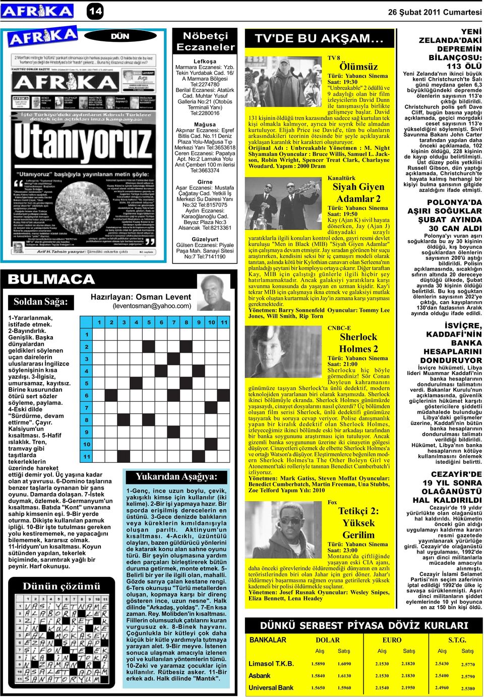 4-Eski dilde "Sürdürme, devam ettirme". Çayýr. Kalsiyum'un kýsaltmasý. 5-Hafif ýslaklýk. Tren, tramvay gibi taþýtlarda tekerleklerin üzerinde hareket ettiði demir yol. Üç yaþýna kadar olan at yavrusu.